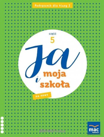 Ja i Moja Szkoła na nowo szkoła podstawowa 2 podręcznik cz.5 - Grażyna Lech, Jolanta Faliszewska [KSIĄŻKA]