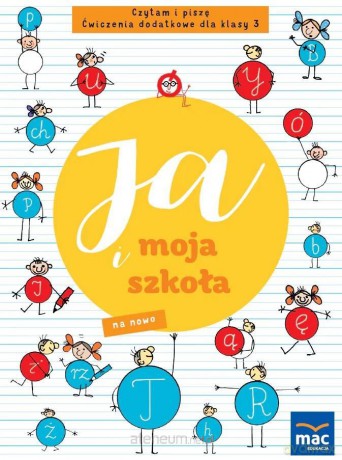 Ja i moja szkoła na nowo szkoła podstawowa 3 Czytam i piszę - Ewa Dulemba, Marzena Czarnowska-Mazurek [KSIĄŻKA]