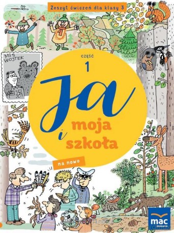 Ja i moja szkoła na nowo szkoła podstawowa 3 Zeszyt ćwiczeń cz.1 - Grażyna Lech, Jolanta Faliszewska [KSIĄŻKA]