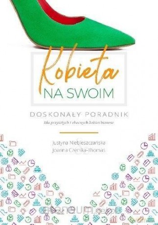 Kobieta na swoim - Joanna Czerska-Thomas, Justyna Niebieszczańska [KSIĄŻKA]