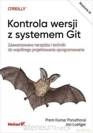 Kontrola wersji z systemem Git - Prem Ponuthorai, Jon Loeliger [KSIĄŻKA]
