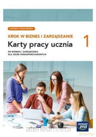 Krok w biznes i zarządzanie LO 1 Karty pracy Zakres podstawowy - Aneta Depczyńska, Katarzyna Garbacik, Joanna Kozub [KSIĄŻKA]