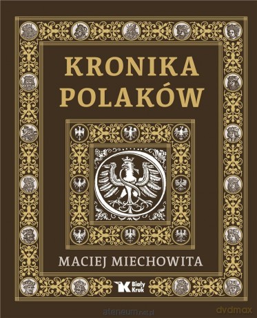 Kronika Polaków - Maciej Miechowita [KSIĄŻKA]