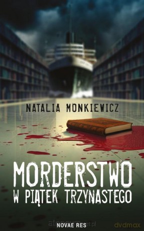Morderstwo w piątek trzynastego - Natalia Monkiewicz [KSIĄŻKA]