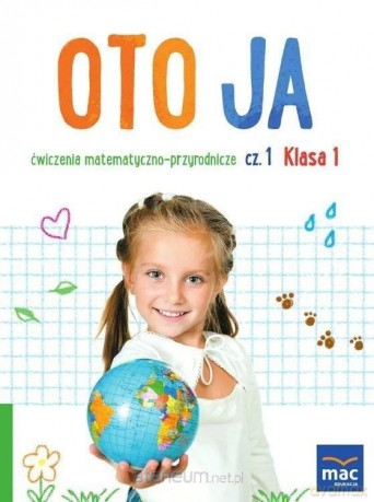 Oto ja szkoła podstawowa 1 Ćw. matematyczno-przyrodnicze cz.1 - Anna Stalmach-Tkacz, Joanna Wosianek, Karina Mucha [KSIĄŻKA]