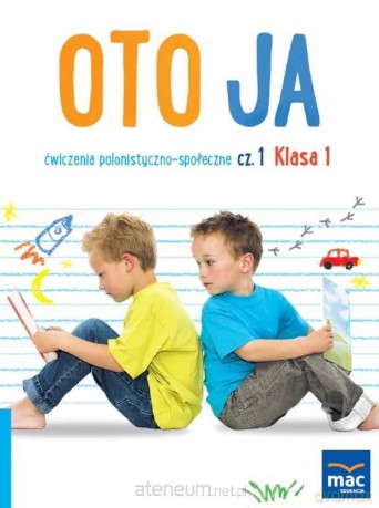 Oto ja szkoła podstawowa 1 Ćw. polonistyczno-społeczne cz.1 - Anna Stalmach-Tkacz, Joanna Wosianek, Karina Mucha [KSIĄŻKA]