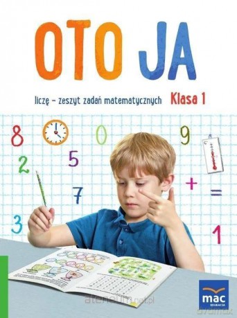 Oto ja szkoła podstawowa 1 Liczę + zakładka - Danuta Synoś, Joanna Wosianek, Justyna Kozłowska, Katarzyna Michalska [KSIĄŻKA]