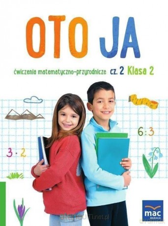 Oto ja szkoła podstawowa 2 Ćw. matematyczno-przyrodnicze cz.2 - Anna Stalmach-Tkacz, Joanna Wosianek, Karina Mucha [KSIĄŻKA]