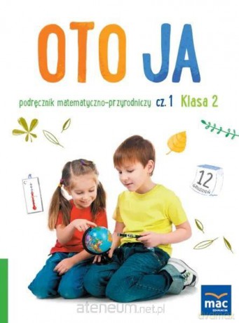 Oto ja szkoła podstawowa 2 podręcznik matematyczno-przyrodniczy cz.1 - Anna Stalmach-Tkacz, Joanna Wosianek, Karina Mucha [KSIĄŻKA]