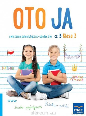 Oto ja szkoła podstawowa 3 Ćwiczenia polonistyczno-społeczne cz.3 - Anna Stalmach-Tkacz, Joanna Wosianek, Karina Mucha [KSIĄŻKA]