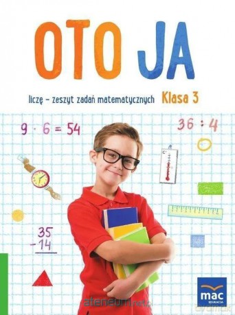 Oto ja szkoła podstawowa 3 Liczę + zakładka - Balbina Piechocińska, Justyna Kozłowska, Katarzyna Michalska [KSIĄŻKA]