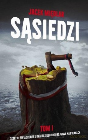 Sąsiedzi (Tom 1) Ostatni Świadkowie ukraińskiego - Jacek Międlar [KSIĄŻKA]