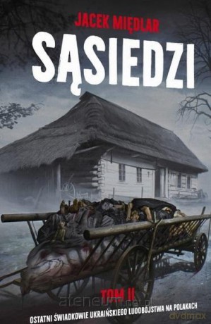 Sąsiedzi (Tom 2) Ostatni Świadkowie ukraińskiego - Jacek Międlar [KSIĄŻKA]