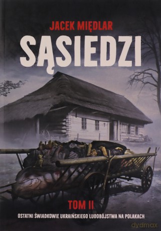 Sąsiedzi (Tom 2) Ostatni Świadkowie ukraińskiego - Jacek Międlar [KSIĄŻKA]