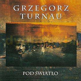 Grzegorz Turnau: Pod światło [CD]