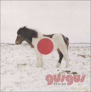 Gus Gus: Desire (Ian Brown Mix) [CD]