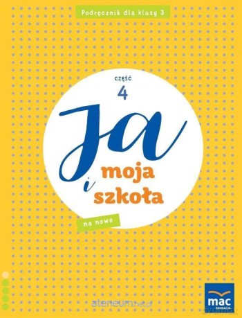 Ja i Moja Szkoła na nowo SP 3 podręcznik cz.4 - Grażyna Lech, Jolanta Faliszewska [KSIĄŻKA]