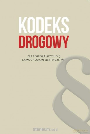 Kodeks drogowy dla kierujących samochodami elektrycznymi [KSIĄŻKA]