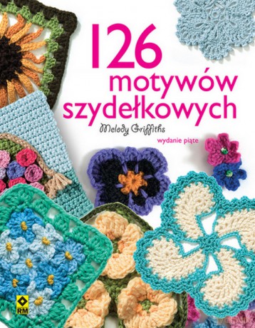 126 motywów szydełkowych - Melody Griffiths [KSIĄŻKA]