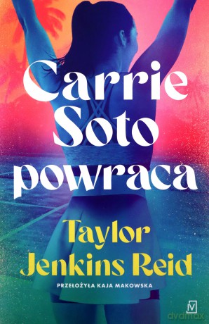 Carrie Soto powraca - Taylor Jenkins Reid [KSIĄŻKA]