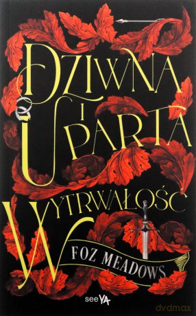Dziwna i uparta wytrwałość - Foz Meadows [KSIĄŻKA]