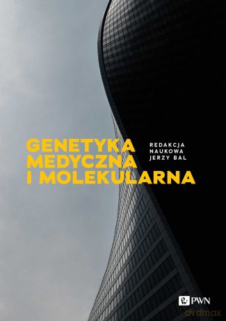 Genetyka medyczna i molekularna - Jerzy Bal [KSIĄŻKA]