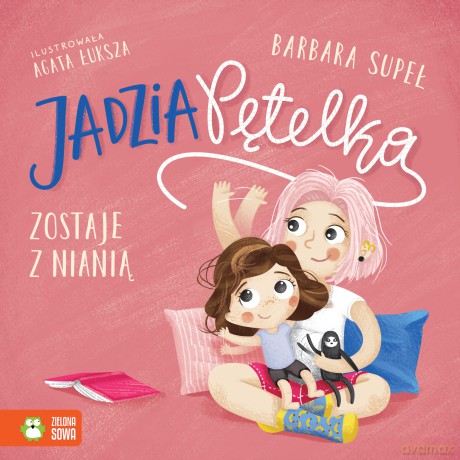 Jadzia Pętelka zostaje z nianią. Jadzia Pętelka - Barbara Supeł [KSIĄŻKA]