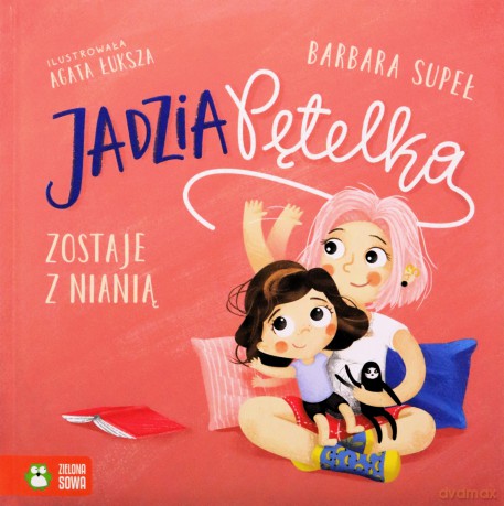 Jadzia Pętelka zostaje z nianią. Jadzia Pętelka - Barbara Supeł [KSIĄŻKA]