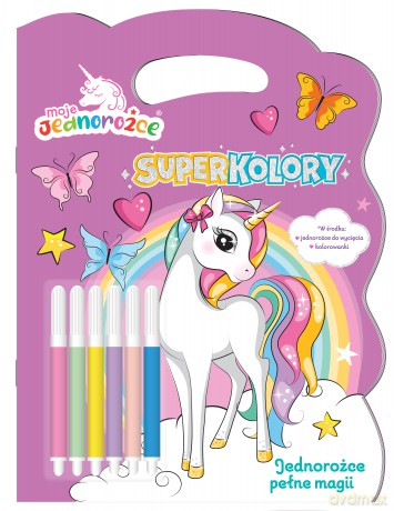 Jednorożce pełne magii. Moje Jednorożce. Superkolory [KSIĄŻKA]