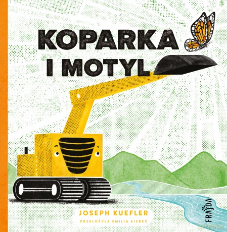 Koparka i motyl - Joseph Kuefler [KSIĄŻKA]