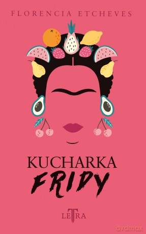 Kucharka Fridy - Florencia Etcheves [KSIĄŻKA]