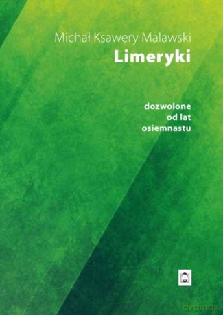 Limeryki dozwolone od lat osiemnastu - Michał Ksawery Malawski [KSIĄŻKA]