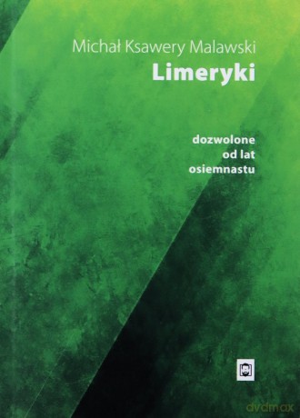 Limeryki dozwolone od lat osiemnastu - Michał Ksawery Malawski [KSIĄŻKA]