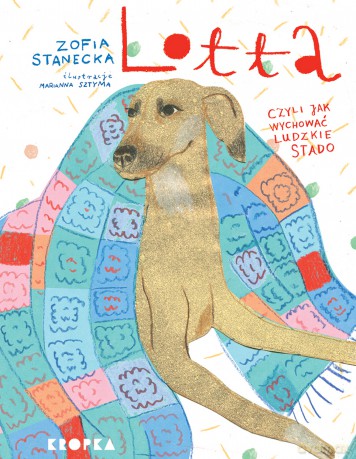 Lotta. Czyli jak wychować ludzkie stado - Zofia Stanecka [KSIĄŻKA]