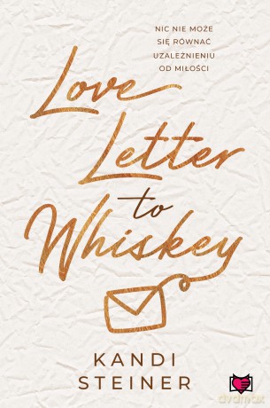 Love Letter to Whiskey - Kandi Steiner [KSIĄŻKA]