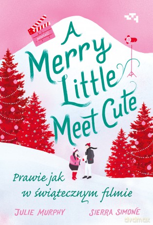 Merry Little Meet Cute. Prawie jak w świątecznym filmie - Julie Murphy, Sierra Simone [KSIĄŻKA]