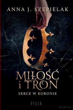 Miłość i tron wyd. kieszonkowe - Anna J. Szepielak [KSIĄŻKA]