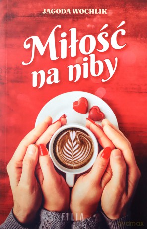 Miłość na niby - Jagoda Wochlik [KSIĄŻKA]