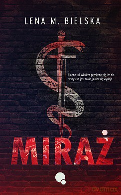 Miraż - Lena M. Bielska [KSIĄŻKA]