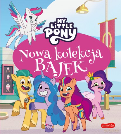 My Little Pony. Nowe pokolenie. Nowa kolekcja bajek - Sabina Bauman [KSIĄŻKA]