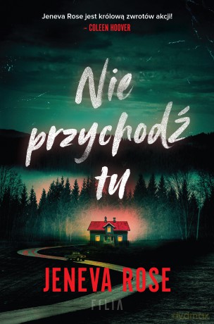 Nie przychodź tu - Jeneva Rose [KSIĄŻKA]