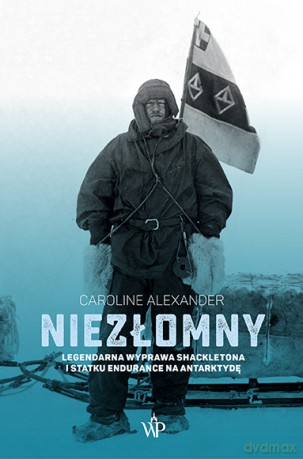 Niezłomny - Caroline Alexander [KSIĄŻKA]
