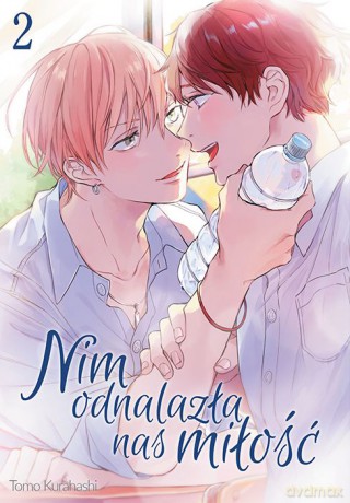 Nim odnalazła nas miłość (Tom 2) - Tomo Kurahashi [KOMIKS]