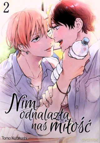 Nim odnalazła nas miłość (Tom 2) - Tomo Kurahashi [KOMIKS]