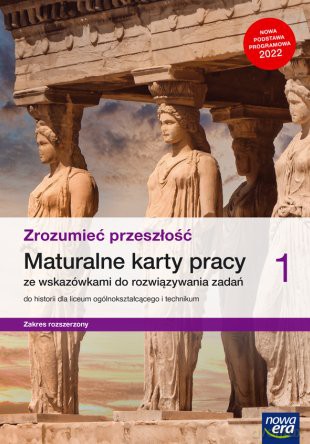 Nowe historia zrozumieć przeszłość karty pracy maturalne 1 liceum i technikum zakres rozszerzony - Robert Śniegocki [KSIĄŻKA]