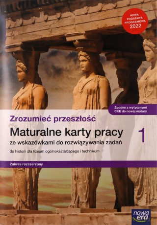 Nowe historia zrozumieć przeszłość karty pracy maturalne 1 liceum i technikum zakres rozszerzony - Robert Śniegocki [KSIĄŻKA]