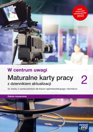 Nowe wiedza o społeczeństwie W centrum uwagi karty pracy maturalne 2 liceum i technikum zakres rozszerzony [KSIĄŻKA]