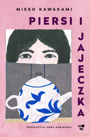 Piersi i jajeczka - Mieko Kawakami [KSIĄŻKA]