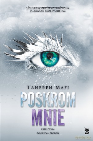 Poskrom mnie. Dotknij Mnie (Tom 5) - Tahereh Mafi [KSIĄŻKA]