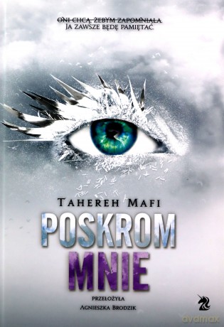 Poskrom mnie. Dotknij Mnie (Tom 5) - Tahereh Mafi [KSIĄŻKA]
